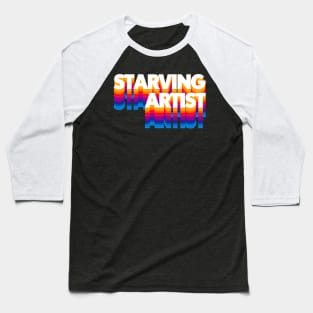 Starving Artist Baseball T-Shirt